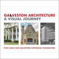 Cover of 'Galveston Architecture: A Visual Journey' featuring diverse architectural styles.